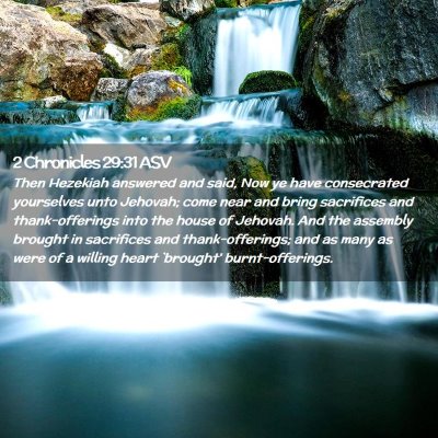 Picture 02 - 2 Chronicles 29:31 ASV - Then Hezekiah answered and said, Now ye have - Bible Verse Picture