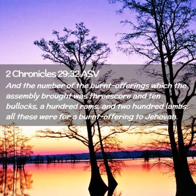 Picture 02 - 2 Chronicles 29:32 ASV - And the number of the burnt-offerings which the - Bible Verse Picture