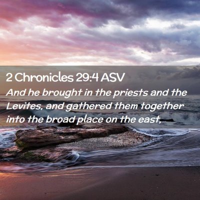 Picture 02 - 2 Chronicles 29:4 ASV - And he brought in the priests and the Levites, - Bible Verse Picture