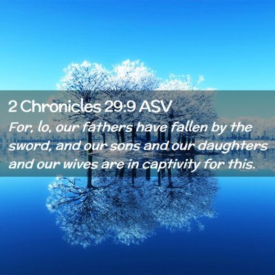 Picture 02 - 2 Chronicles 29:9 ASV - For, lo, our fathers have fallen by the sword, - Bible Verse Picture