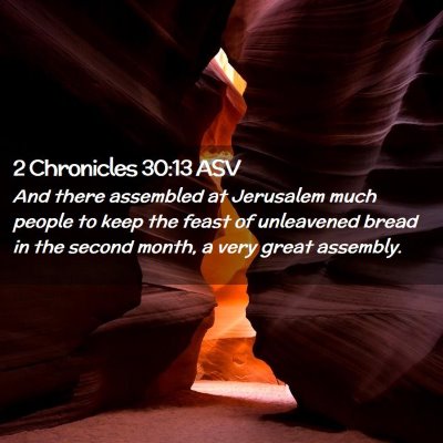 Picture 02 - 2 Chronicles 30:13 ASV - And there assembled at Jerusalem much people to - Bible Verse Picture
