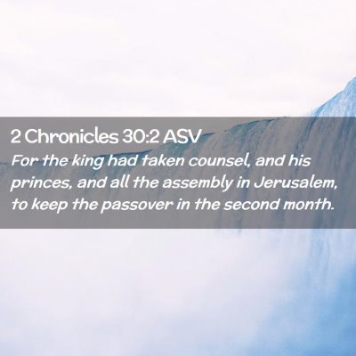 Picture 02 - 2 Chronicles 30:2 ASV - For the king had taken counsel, and his princes, - Bible Verse Picture