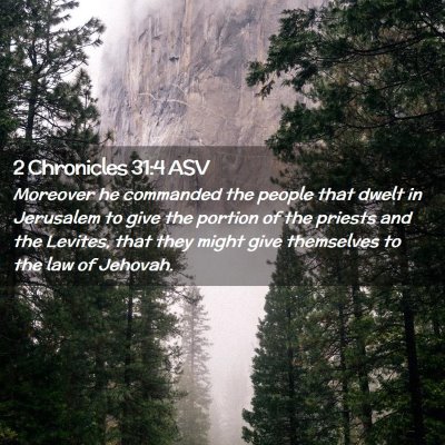 Picture 02 - 2 Chronicles 31:4 ASV - Moreover he commanded the people that dwelt in - Bible Verse Picture