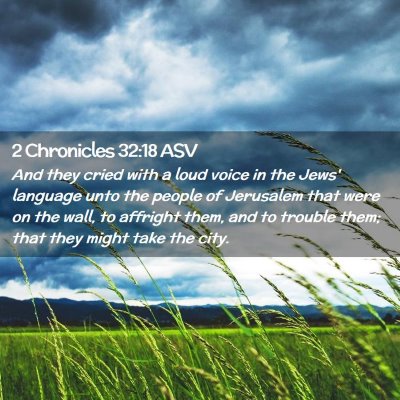Picture 02 - 2 Chronicles 32:18 ASV - And they cried with a loud voice in the Jews' - Bible Verse Picture