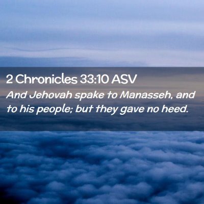 Picture 02 - 2 Chronicles 33:10 ASV - And Jehovah spake to Manasseh, and to his people; - Bible Verse Picture