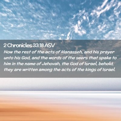 Picture 02 - 2 Chronicles 33:18 ASV - Now the rest of the acts of Manasseh, and his - Bible Verse Picture