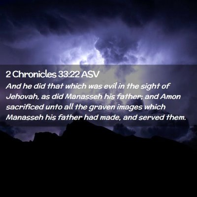 Picture 02 - 2 Chronicles 33:22 ASV - And he did that which was evil in the sight of - Bible Verse Picture