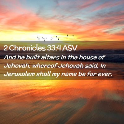 Picture 02 - 2 Chronicles 33:4 ASV - And he built altars in the house of Jehovah, - Bible Verse Picture