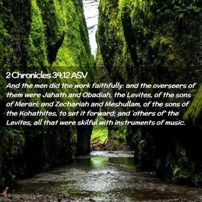 Picture 02 - 2 Chronicles 34:12 ASV - And the men did the work faithfully: and the - Bible Verse Picture