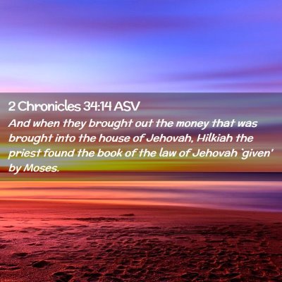 Picture 02 - 2 Chronicles 34:14 ASV - And when they brought out the money that was - Bible Verse Picture