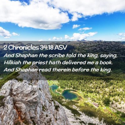 Picture 02 - 2 Chronicles 34:18 ASV - And Shaphan the scribe told the king, saying, - Bible Verse Picture