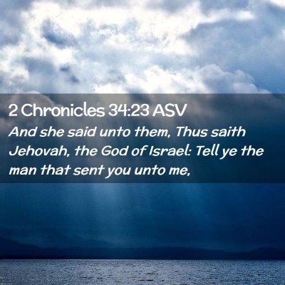 Picture 02 - 2 Chronicles 34:23 ASV - And she said unto them, Thus saith Jehovah, the - Bible Verse Picture