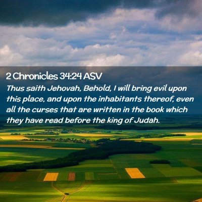 Picture 02 - 2 Chronicles 34:24 ASV - Thus saith Jehovah, Behold, I will bring evil - Bible Verse Picture