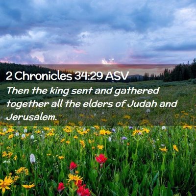 Picture 02 - 2 Chronicles 34:29 ASV - Then the king sent and gathered together all the - Bible Verse Picture