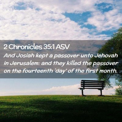 Picture 02 - 2 Chronicles 35:1 ASV - And Josiah kept a passover unto Jehovah in - Bible Verse Picture