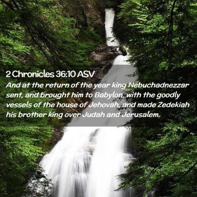 Picture 02 - 2 Chronicles 36:10 ASV - And at the return of the year king Nebuchadnezzar - Bible Verse Picture