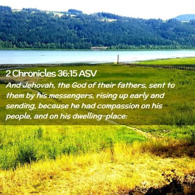 Picture 02 - 2 Chronicles 36:15 ASV - And Jehovah, the God of their fathers, sent to - Bible Verse Picture