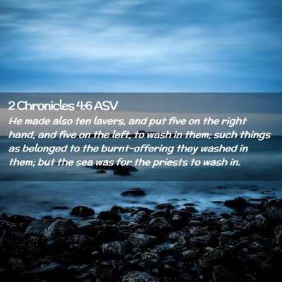 Picture 02 - 2 Chronicles 4:6 ASV - He made also ten lavers, and put five on the - Bible Verse Picture