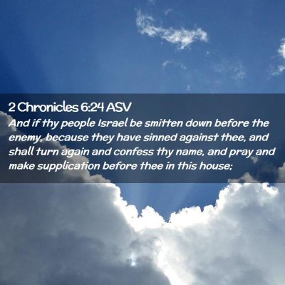 Picture 02 - 2 Chronicles 6:24 ASV - And if thy people Israel be smitten down before - Bible Verse Picture