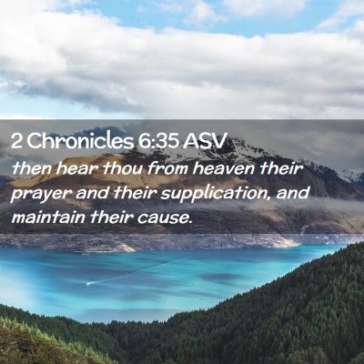 Picture 02 - 2 Chronicles 6:35 ASV - then hear thou from heaven their prayer and their - Bible Verse Picture