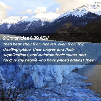 Picture 02 - 2 Chronicles 6:39 ASV - then hear thou from heaven, even from thy - Bible Verse Picture