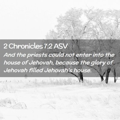 Picture 02 - 2 Chronicles 7:2 ASV - And the priests could not enter into the house of - Bible Verse Picture