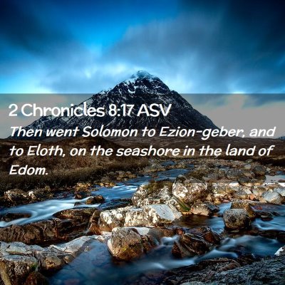 Picture 02 - 2 Chronicles 8:17 ASV - Then went Solomon to Ezion-geber, and to Eloth, - Bible Verse Picture