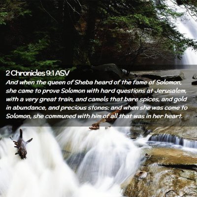 Picture 02 - 2 Chronicles 9:1 ASV - And when the queen of Sheba heard of the fame of - Bible Verse Picture