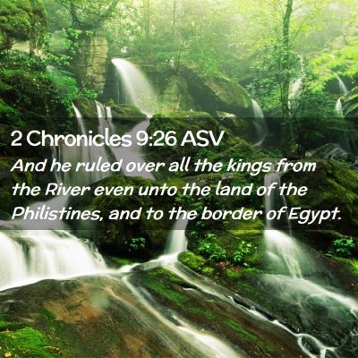 Picture 02 - 2 Chronicles 9:26 ASV - And he ruled over all the kings from the River - Bible Verse Picture