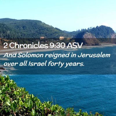Picture 02 - 2 Chronicles 9:30 ASV - And Solomon reigned in Jerusalem over all Israel - Bible Verse Picture