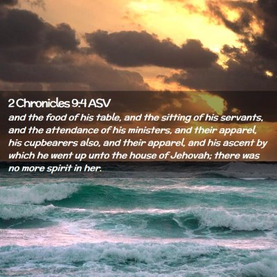 Picture 02 - 2 Chronicles 9:4 ASV - and the food of his table, and the sitting of his - Bible Verse Picture