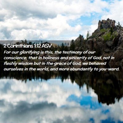 Picture 02 - 2 Corinthians 1:12 ASV - For our glorifying is this, the testimony of our - Bible Verse Picture