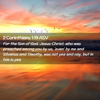 Picture 02 - 2 Corinthians 1:19 ASV - For the Son of God, Jesus Christ, who was - Bible Verse Picture