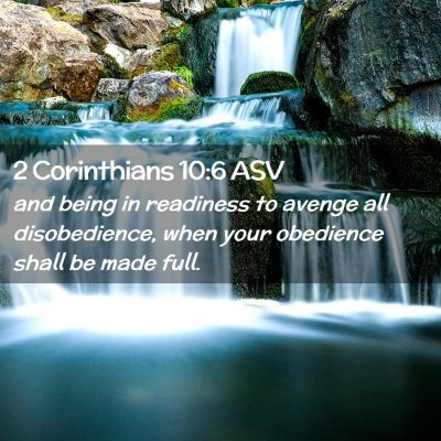 Picture 02 - 2 Corinthians 10:6 ASV - and being in readiness to avenge all - Bible Verse Picture