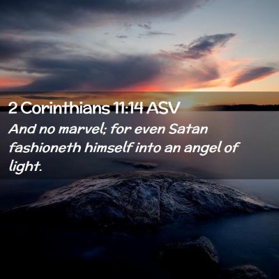 Picture 02 - 2 Corinthians 11:14 ASV - And no marvel; for even Satan fashioneth himself - Bible Verse Picture