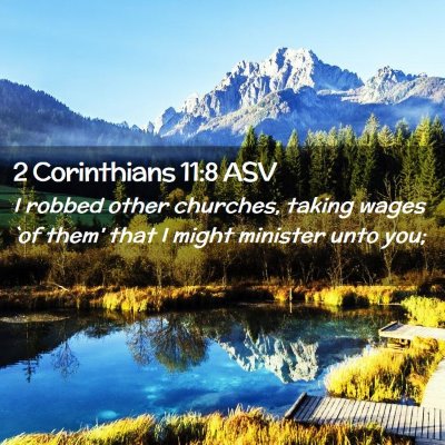 Picture 02 - 2 Corinthians 11:8 ASV - I robbed other churches, taking wages `of them' - Bible Verse Picture