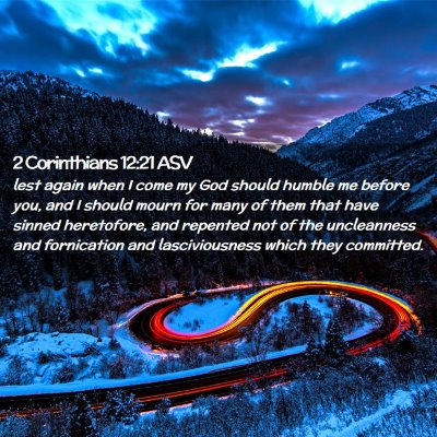 Picture 02 - 2 Corinthians 12:21 ASV - lest again when I come my God should humble me - Bible Verse Picture