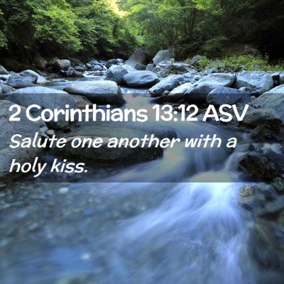 Picture 02 - 2 Corinthians 13:12 ASV - Salute one another with a holy - Bible Verse Picture