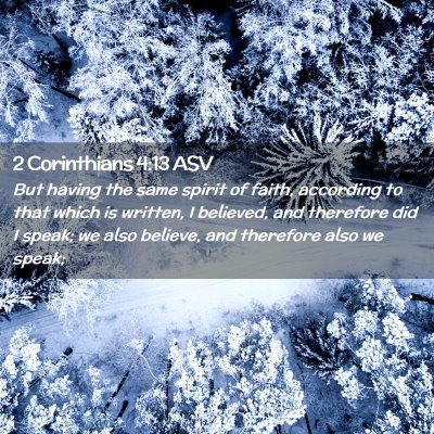 Picture 02 - 2 Corinthians 4:13 ASV - But having the same spirit of faith, according to - Bible Verse Picture