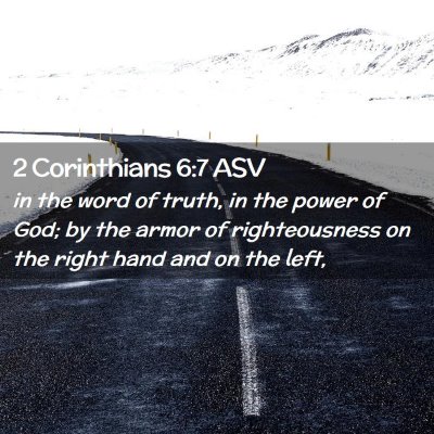 Picture 02 - 2 Corinthians 6:7 ASV - in the word of truth, in the power of God; by the - Bible Verse Picture