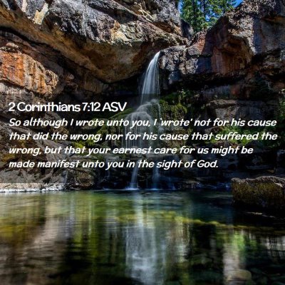 Picture 02 - 2 Corinthians 7:12 ASV - So although I wrote unto you, I `wrote' not for - Bible Verse Picture