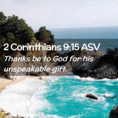 Picture 02 - 2 Corinthians 9:15 ASV - Thanks be to God for his unspeakable - Bible Verse Picture