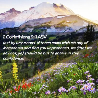 Picture 02 - 2 Corinthians 9:4 ASV - lest by any means, if there come with me any of - Bible Verse Picture