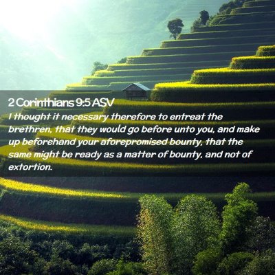 Picture 02 - 2 Corinthians 9:5 ASV - I thought it necessary therefore to entreat the - Bible Verse Picture