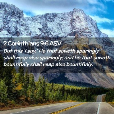 Picture 02 - 2 Corinthians 9:6 ASV - But this `I say,' He that soweth sparingly shall - Bible Verse Picture
