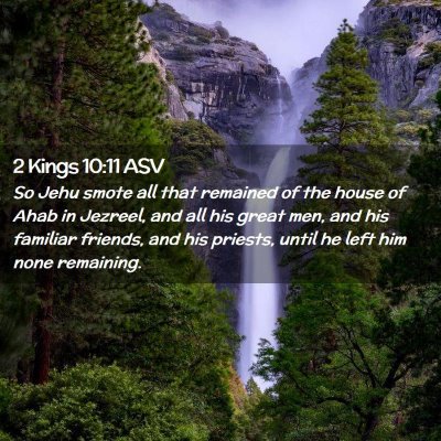 Picture 02 - 2 Kings 10:11 ASV - So Jehu smote all that remained of the house of - Bible Verse Picture