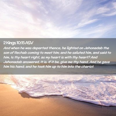 Picture 02 - 2 Kings 10:15 ASV - And when he was departed thence, he lighted on - Bible Verse Picture