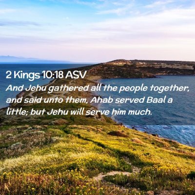 Picture 02 - 2 Kings 10:18 ASV - And Jehu gathered all the people together, and - Bible Verse Picture