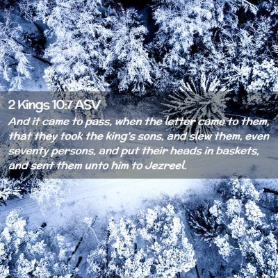 Picture 02 - 2 Kings 10:7 ASV - And it came to pass, when the letter came to - Bible Verse Picture
