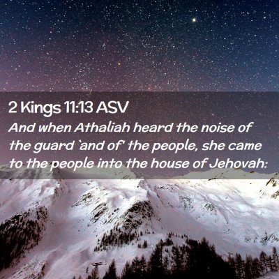 Picture 02 - 2 Kings 11:13 ASV - And when Athaliah heard the noise of the guard - Bible Verse Picture